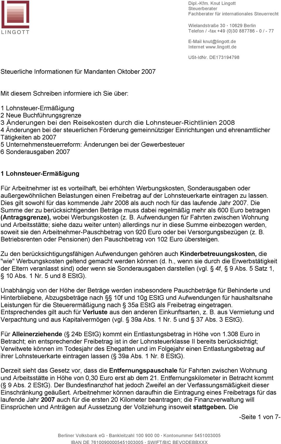 die Lohnsteuer-Richtlinien 2008 4 Änderungen bei der steuerlichen Förderung gemeinnütziger Einrichtungen und ehrenamtlicher Tätigkeiten ab 2007 5 Unternehmensteuerreform: Änderungen bei der