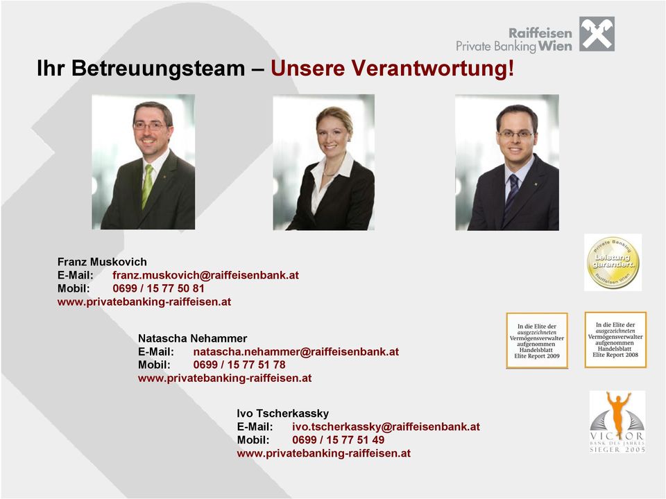 nehammer@raiffeisenbank.at Mobil: 0699 / 15 77 51 78 www.privatebanking-raiffeisen.
