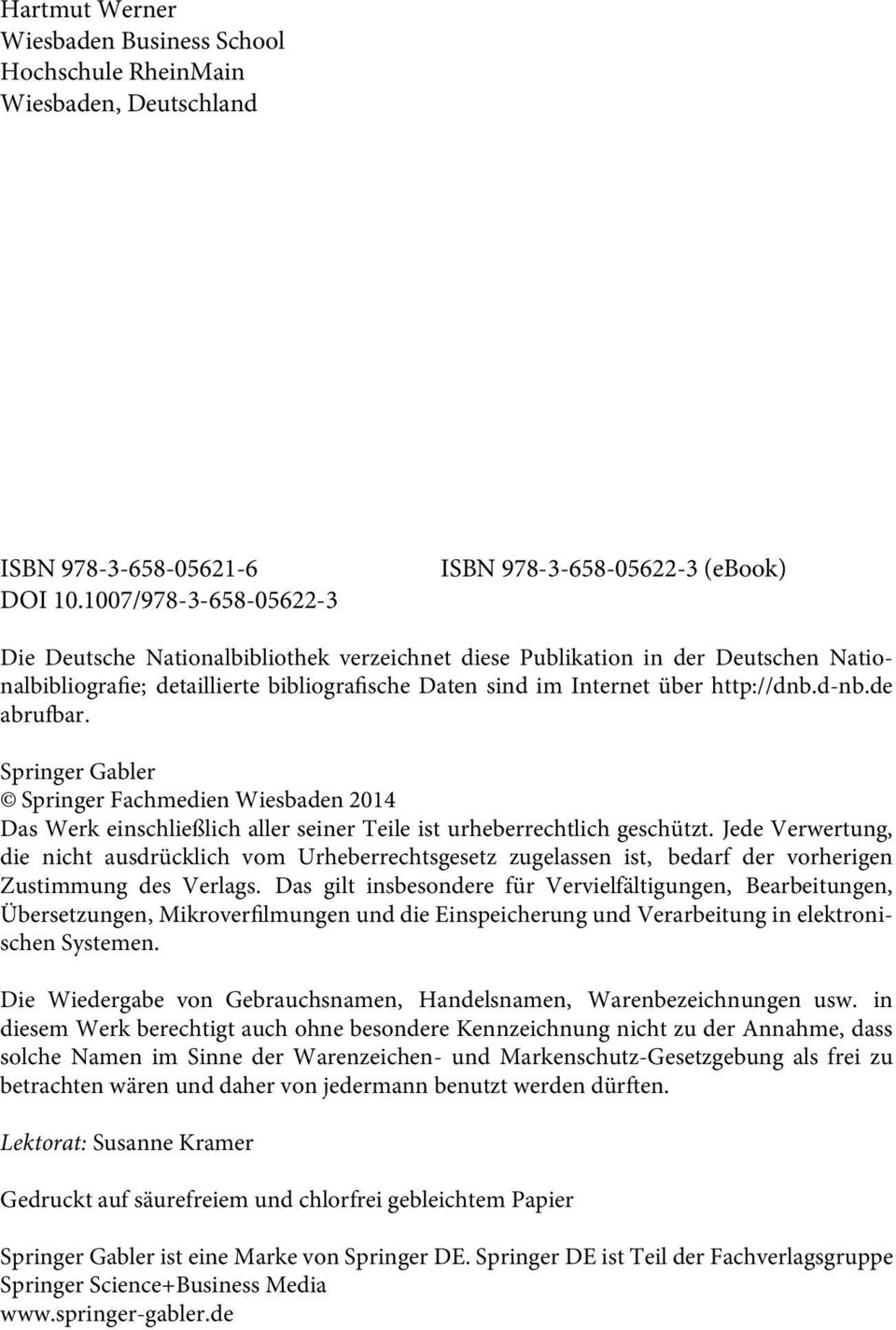 Internet über http://dnb.d-nb.de abrufbar. Springer Gabler Springer Fachmedien Wiesbaden 2014 Das Werk einschließlich aller seiner Teile ist urheberrechtlich geschützt.