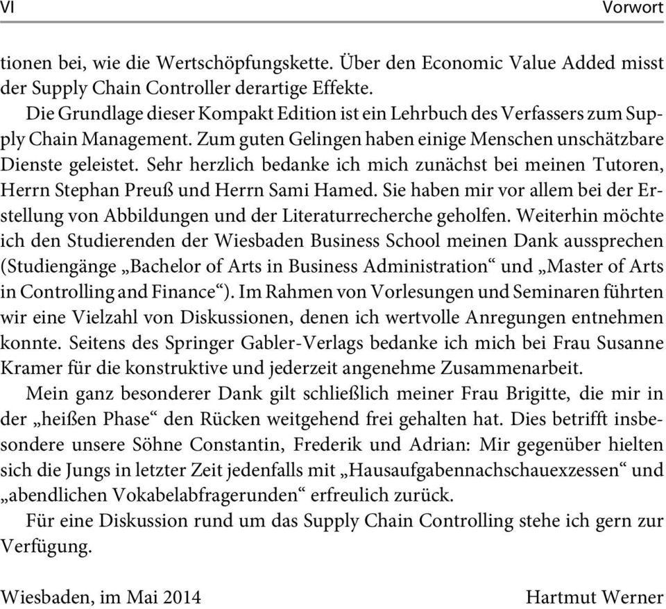 Sehr herzlich bedanke ich mich zunächst bei meinen Tutoren, Herrn Stephan Preuß und Herrn Sami Hamed. Sie haben mir vor allem bei der Erstellung von Abbildungen und der Literaturrecherche geholfen.