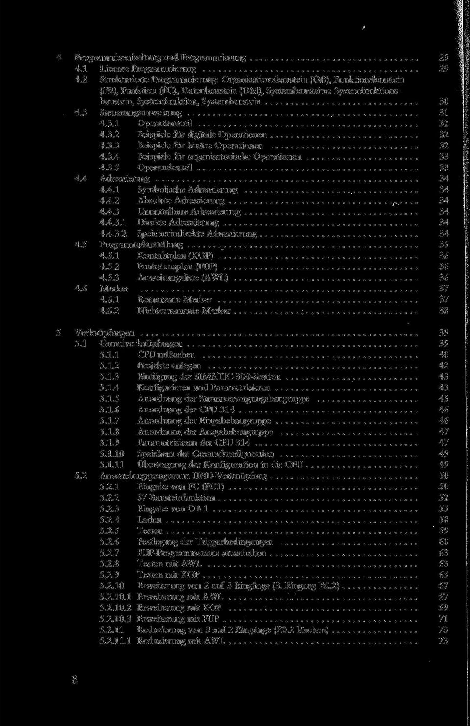 3 Steuerungsanweisung 31 4.3.1 Operationsteil 32 4.3.2 Beispiele für digitale Operationen 32 4.3.3 Beispiele für binäre Operationen 32 4.3.4 Beispiele für organisatorische Operationen 33 4.3.5 Operandenteil 33 4.