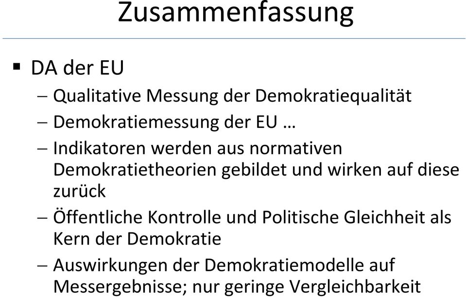 gebildet und wirken auf diese zurück Öffentliche Kontrolle und Politische Gleichheit