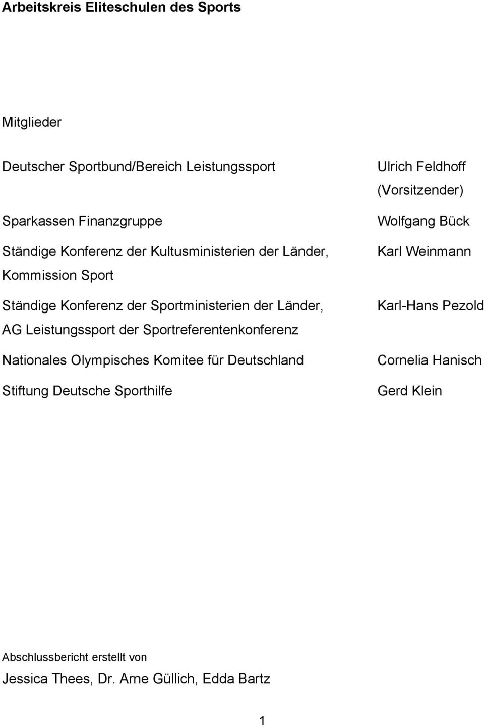 Sportreferentenkonferenz Nationales Olympisches Komitee für Deutschland Stiftung Deutsche Sporthilfe Ulrich Feldhoff (Vorsitzender)