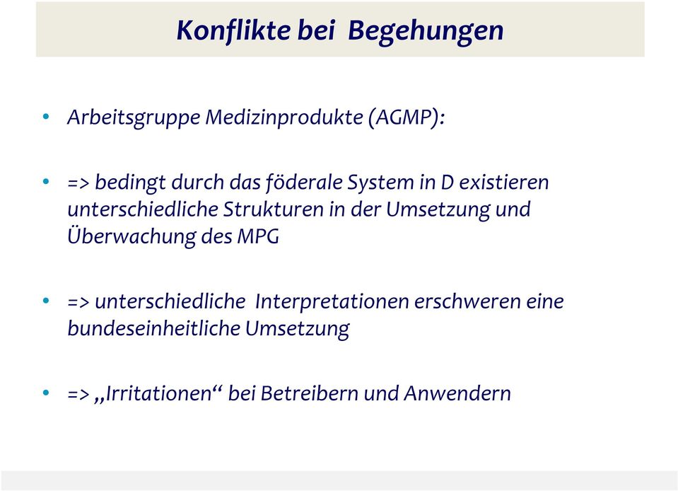 Umsetzung und Überwachung des MPG => unterschiedliche Interpretationen