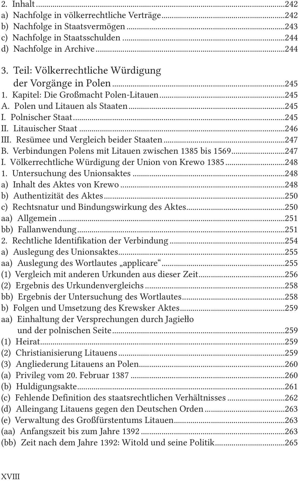 ..246 III. Resümee und Vergleich beider Staaten...247 B. Verbindungen Polens mit Litauen zwischen 1385 bis 1569...247 I. Völkerrechtliche Würdigung der Union von Krewo 1385...248 1.