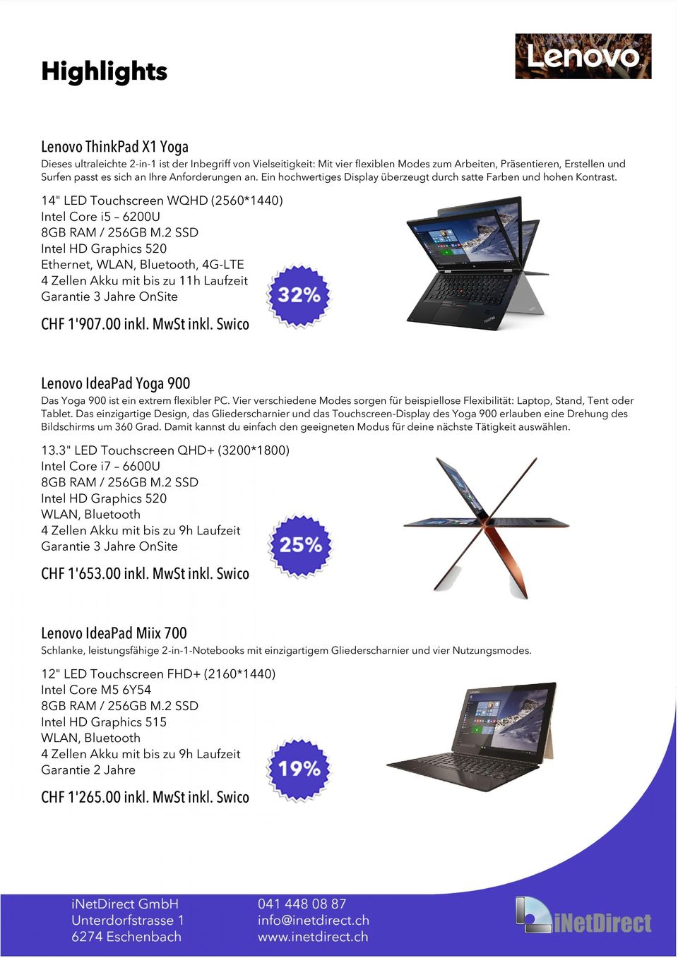 Swco Lenovo IdeaPad Yoga 900 Da Yoga 900 en exem flexble PC. Ve vechedene Mode ogen fü bepelloe Flexblä: Lapop, Sand, Ten ode Table.