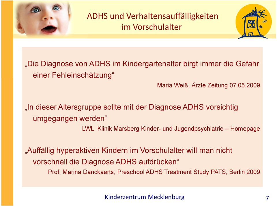 2009 In dieser Altersgruppe sollte mit der Diagnose ADHS vorsichtig umgegangen werden LWL Klinik Marsberg