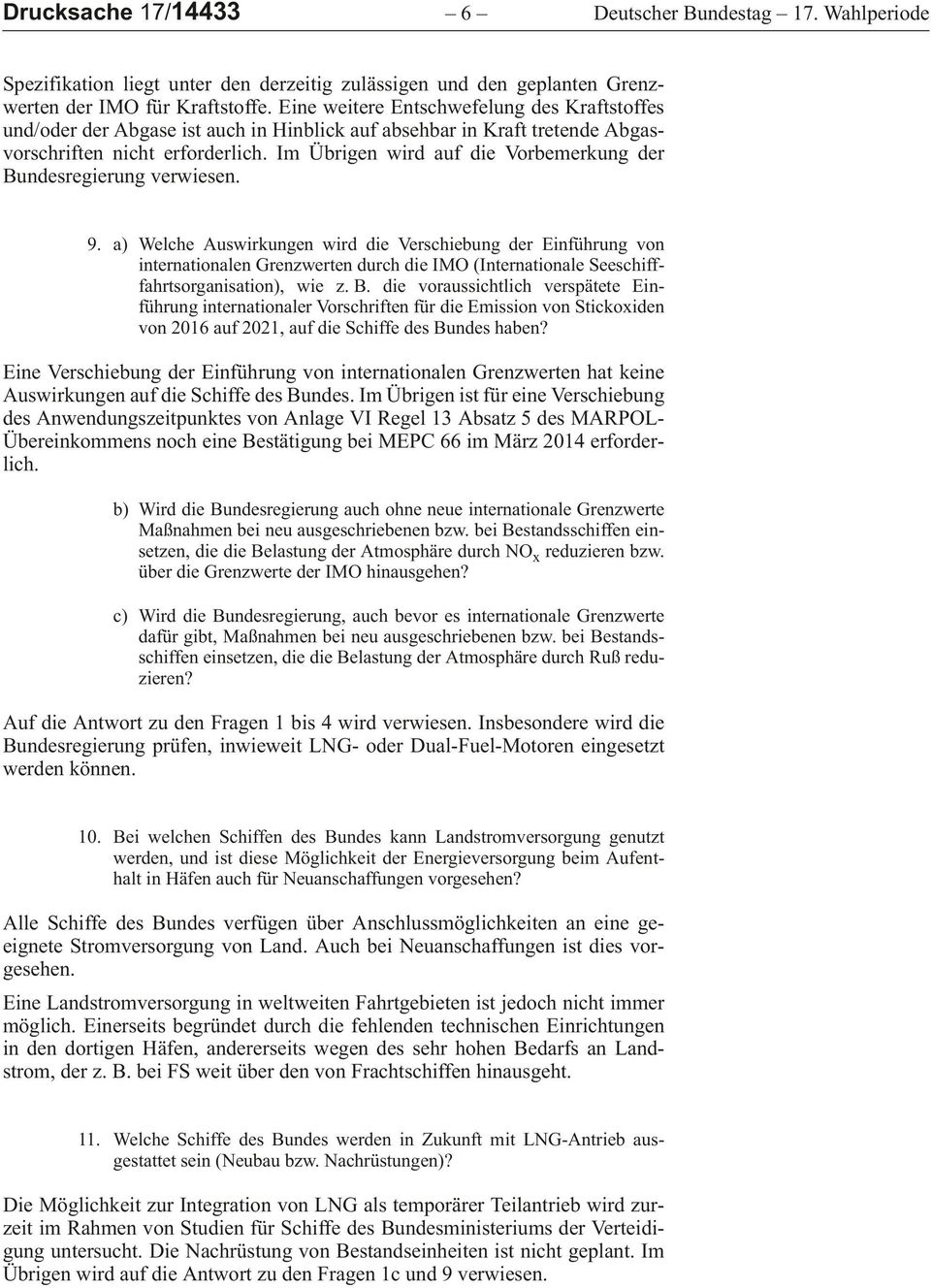 a)WelcheAuswirkungenwirddieVerschiebungderEinführungvon internationalengrenzwertendurchdieimo (InternationaleSeeschifffahrtsorganisation),wiez.B.