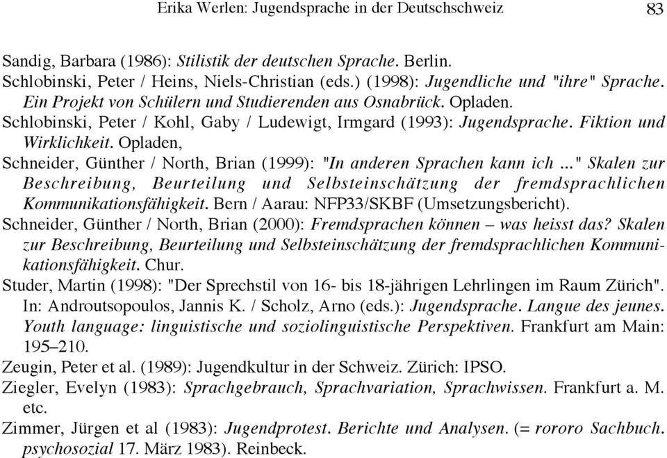 Fiktion und Wirklichkeit. Opladen, Schneider, Günther / North, Brian (1999): "In anderen Sprachen kann ich.