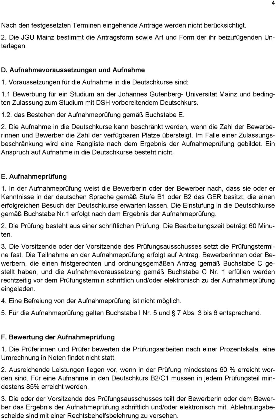 1 Bewerbung für ein Studium an der Johannes Gutenberg- Universität Mainz und bedingten Zulassung zum Studium mit DSH vorbereitendem Deutschkurs. 1.2.