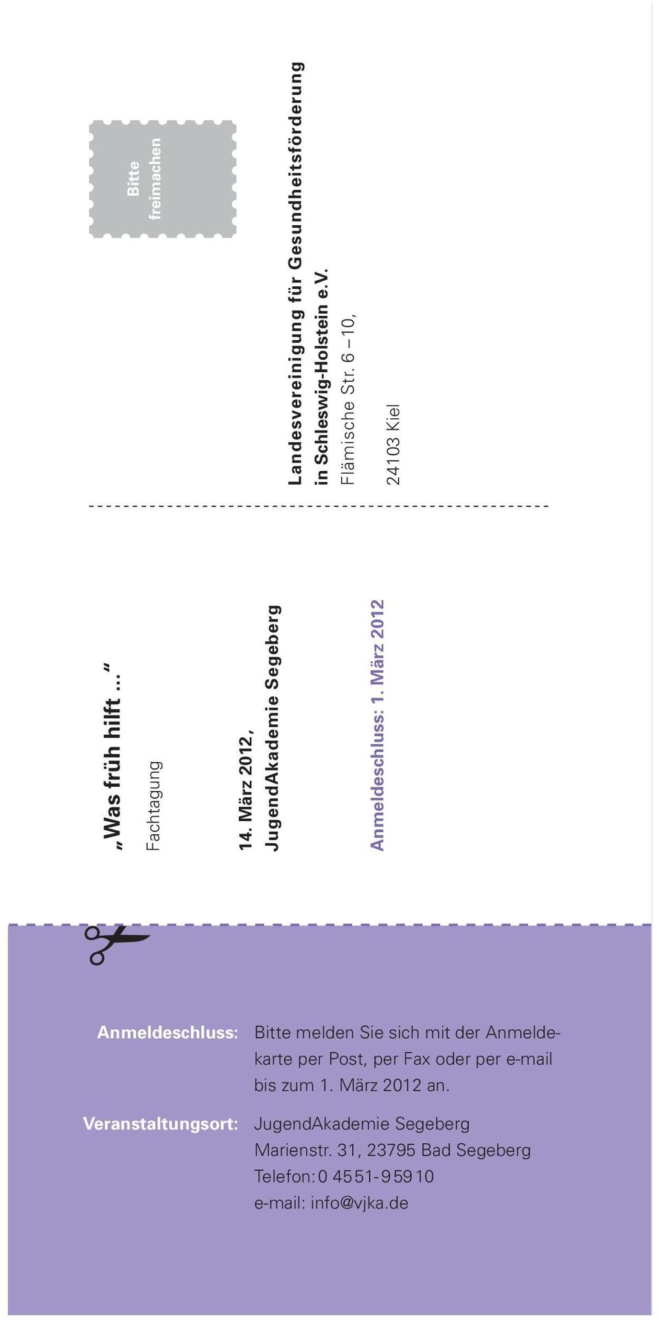 6 10, 24103 Kiel Anmeldeschluss: Bitte melden Sie sich mit der Anmeldekarte per Post, per Fax oder per e-mail bis