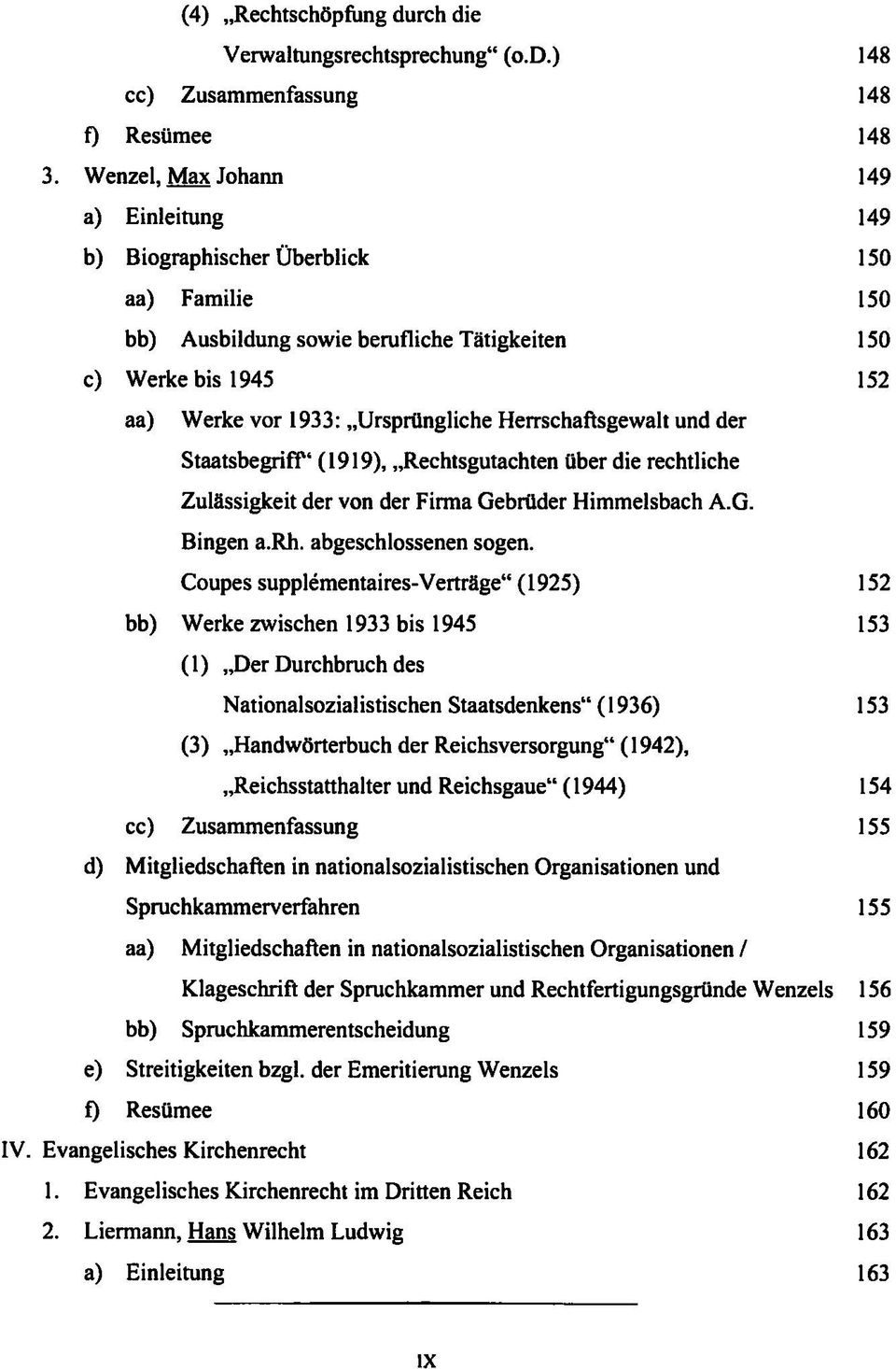 Herrschaftsgewalt und der StaatsbegrifF' (1919), Rechtsgutachten über die rechtliche Zulässigkeit der von der Firma Gebrüder Himmelsbach A.G. Bingen a.rh. abgeschlossenen sogen.