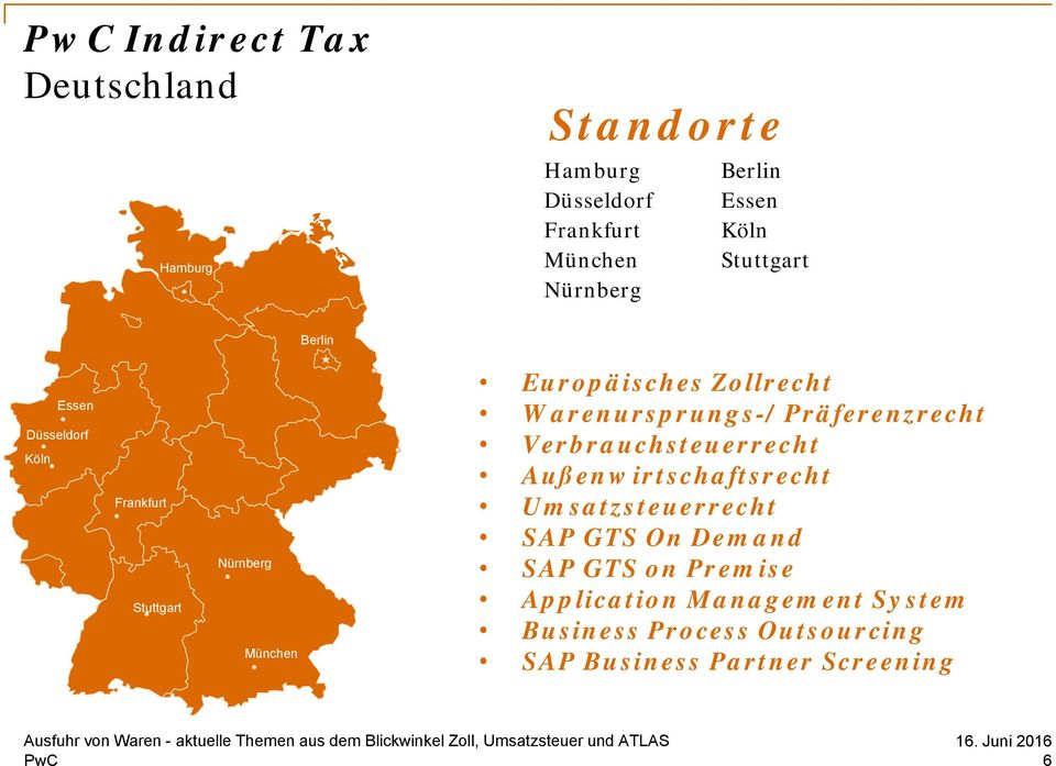 Zollrecht Warenursprungs-/ Präferenzrecht Verbrauchsteuerrecht Außenwirtschaftsrecht Umsatzsteuerrecht SAP
