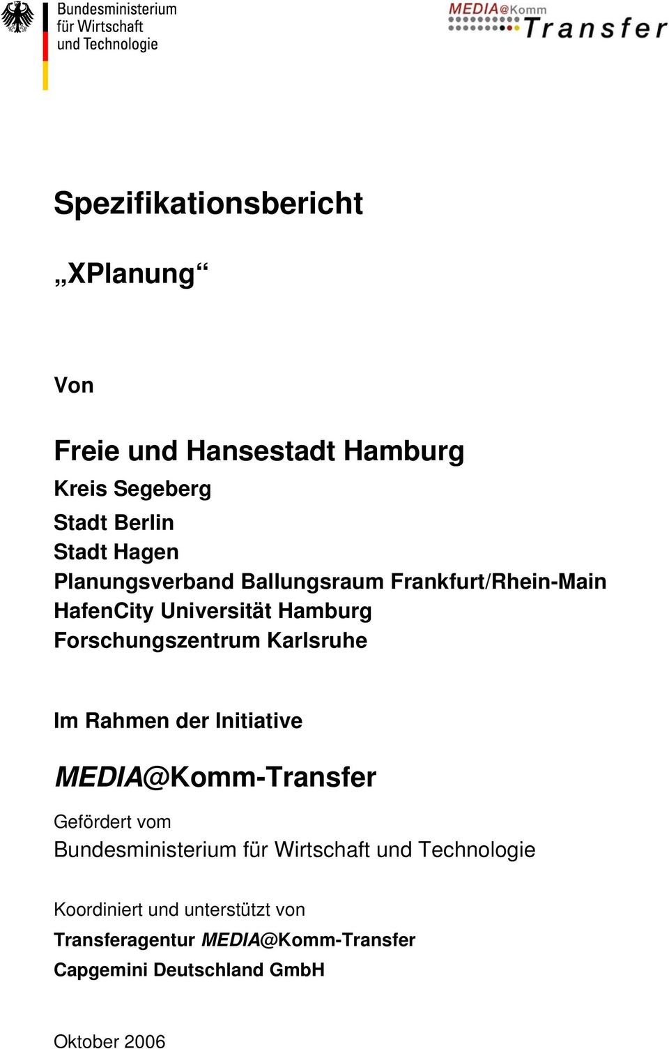 Karlsruhe Im Rahmen der Initiative MEDIA@Komm-Transfer Gefördert vom Bundesministerium für Wirtschaft und