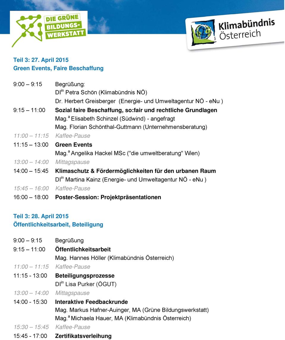 Florian Schönthal-Guttmann (Unternehmensberatung) 11:15 13:00 Green Events Mag.
