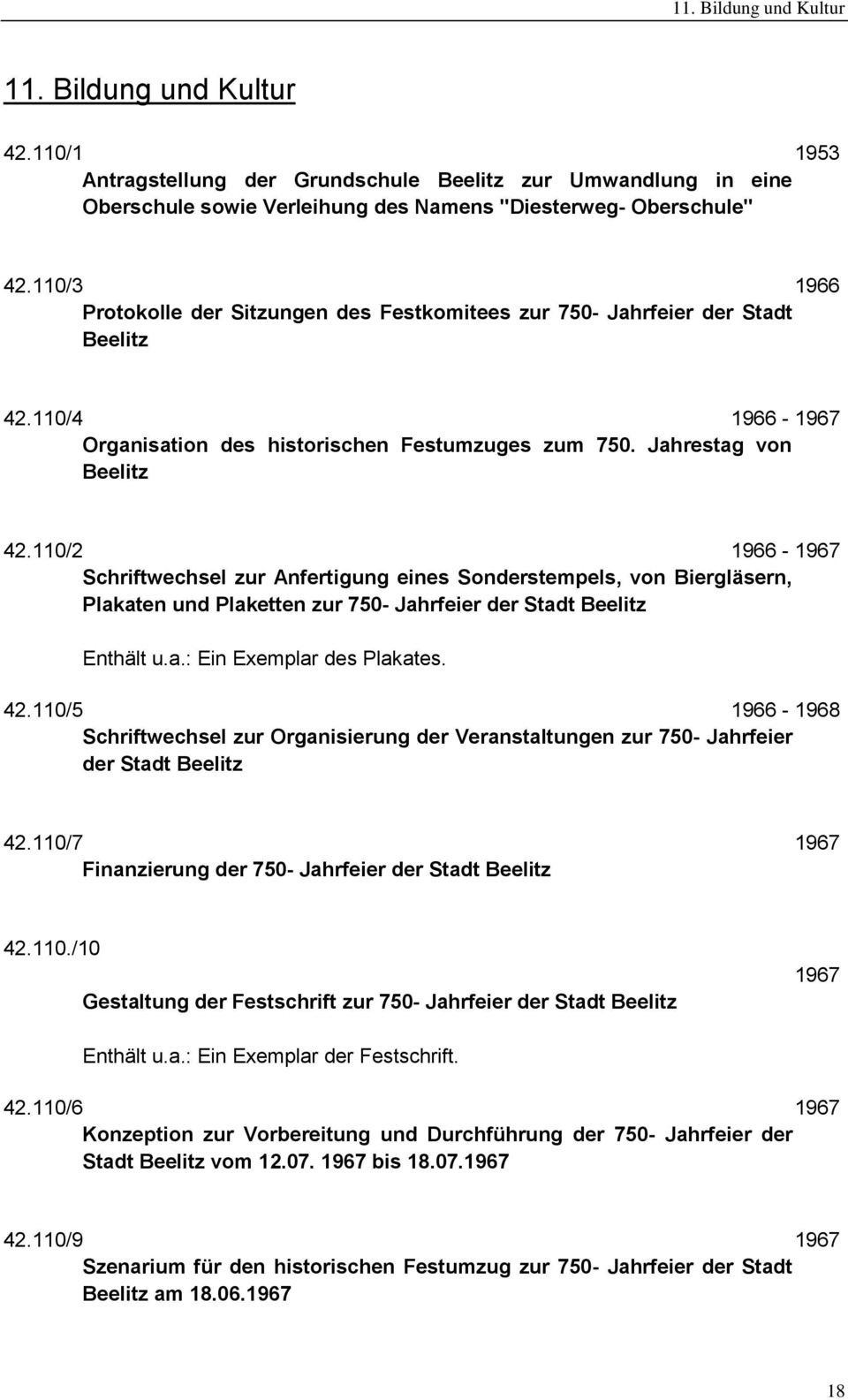 110/2 1966-1967 Schriftwechsel zur Anfertigung eines Sonderstempels, von Biergläsern, Plakaten und Plaketten zur 750- Jahrfeier der Stadt Beelitz Enthält u.a.: Ein Exemplar des Plakates. 42.