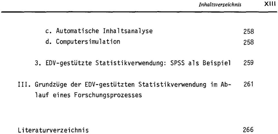 EDV-gestützte Statistikverwendung: SPSS als Beispiel 259 III.