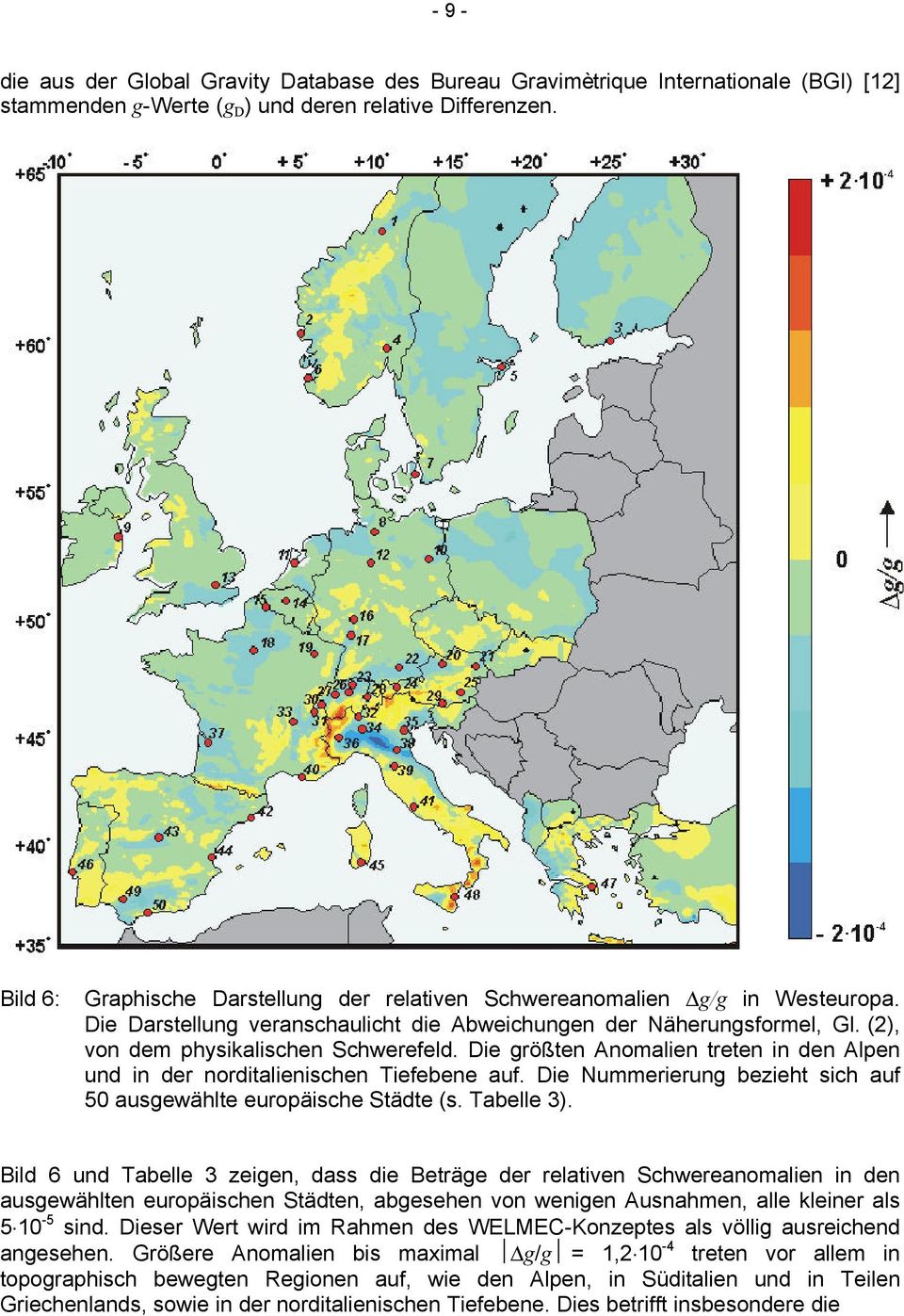 Die größten Anomalien treten in den Alpen und in der norditalienischen Tiefebene auf. Die Nummerierung bezieht sich auf 50 ausgewählte europäische Städte (s. Tabelle 3).