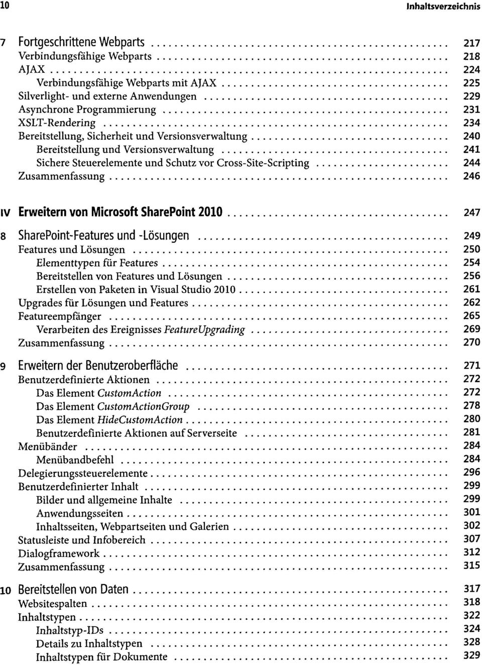 Zusammenfassung 246 iv Erweitern von Microsoft SharePoint 2010 247 8 SharePoint-Features und -Lösungen 249 Features und Lösungen 250 Elementtypen für Features 254 Bereitstellen von Features und