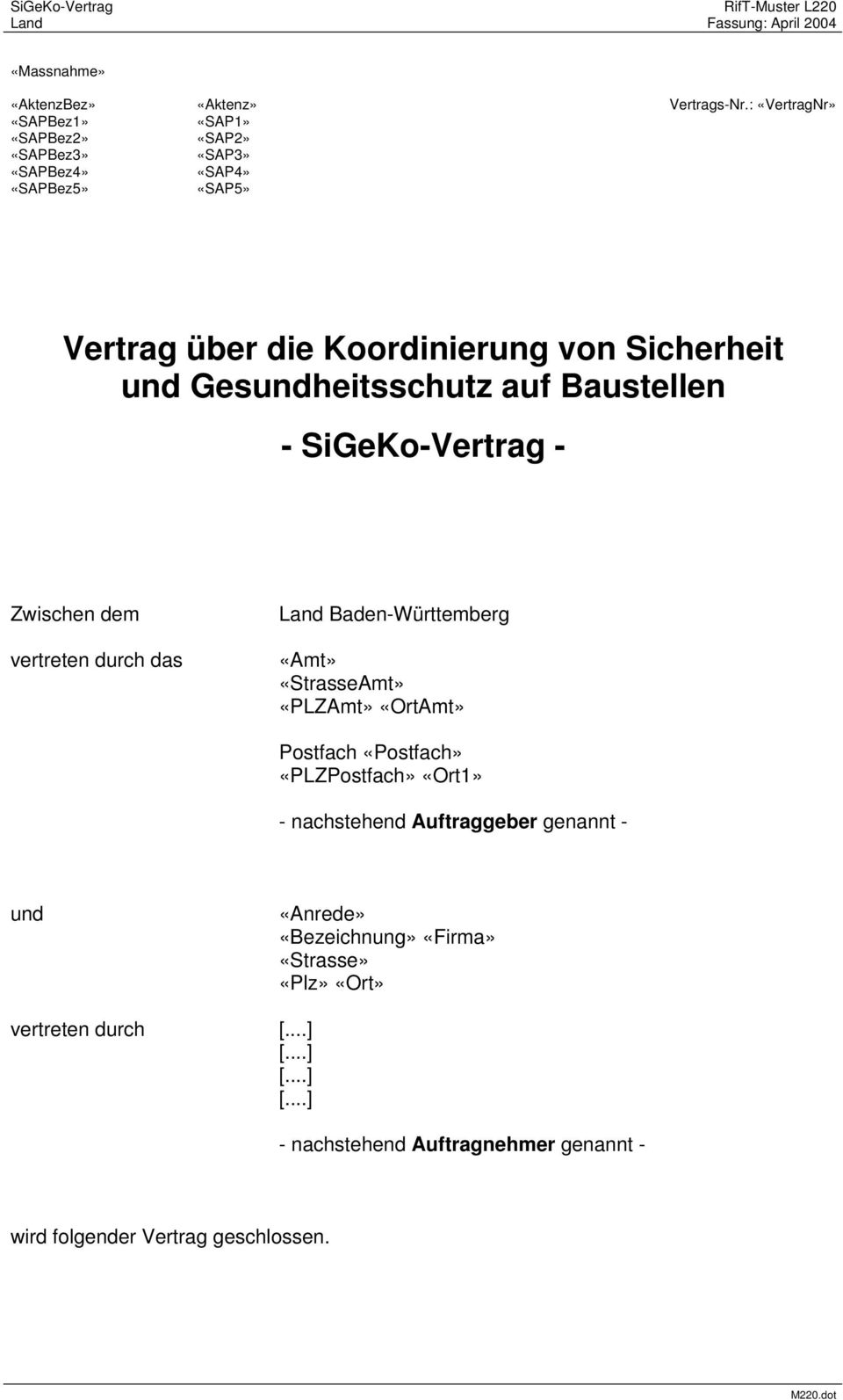 Gesundheitsschutz auf Baustellen - SiGeKo-Vertrag - Zwischen dem vertreten durch das Land Baden-Württemberg «Amt» «StrasseAmt» «PLZAmt» «OrtAmt» Postfach
