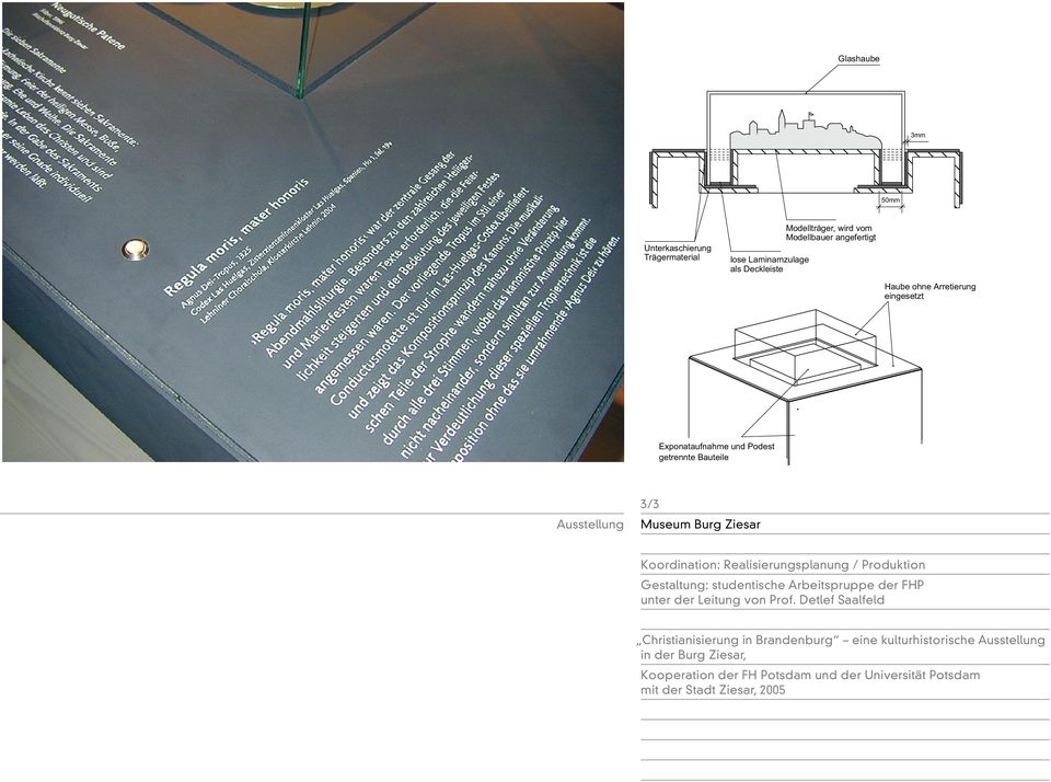 Detail Anschluss Glas - LAMINAM umlaugender "Graben" Blatt X4 Koordination: Realisierungsplanung / Produktion Gestaltung: studentische Arbeitspruppe der FHP unter der