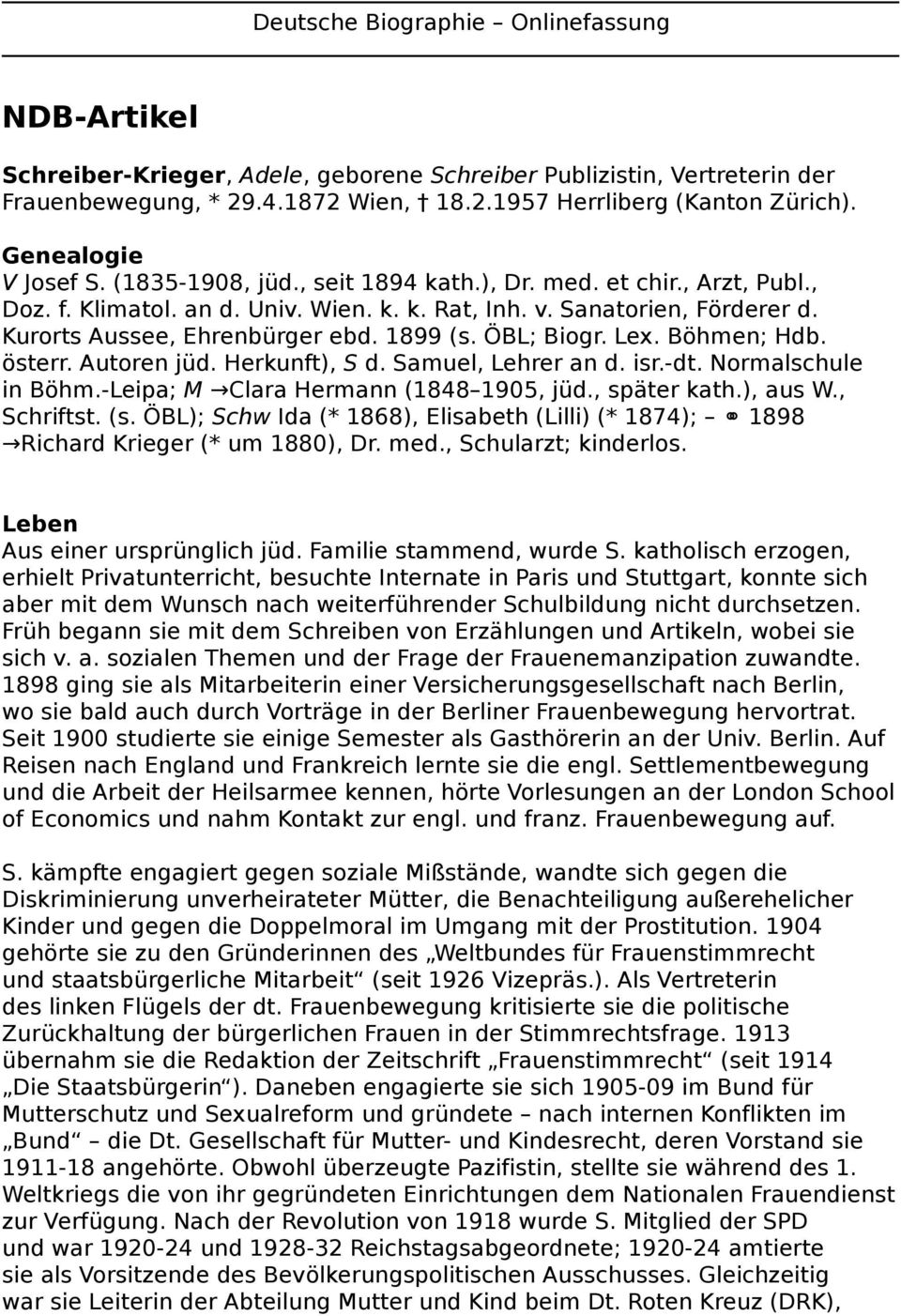 Kurorts Aussee, Ehrenbürger ebd. 1899 (s. ÖBL; Biogr. Lex. Böhmen; Hdb. österr. Autoren jüd. Herkunft), S d. Samuel, Lehrer an d. isr.-dt. Normalschule in Böhm.-Leipa; M Clara Hermann (1848 1905, jüd.