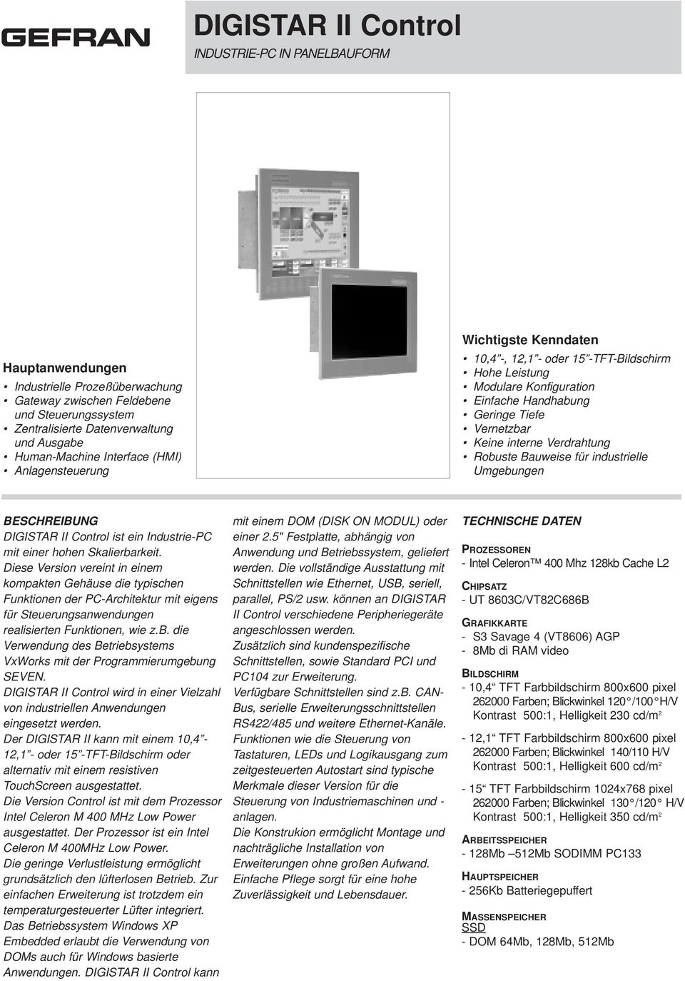 interne Verdrahtung Robuste Bauweise für industrielle Umgebungen BESCHREIBUNG DIGISTAR II Control ist ein Industrie-PC mit einer hohen Skalierbarkeit.