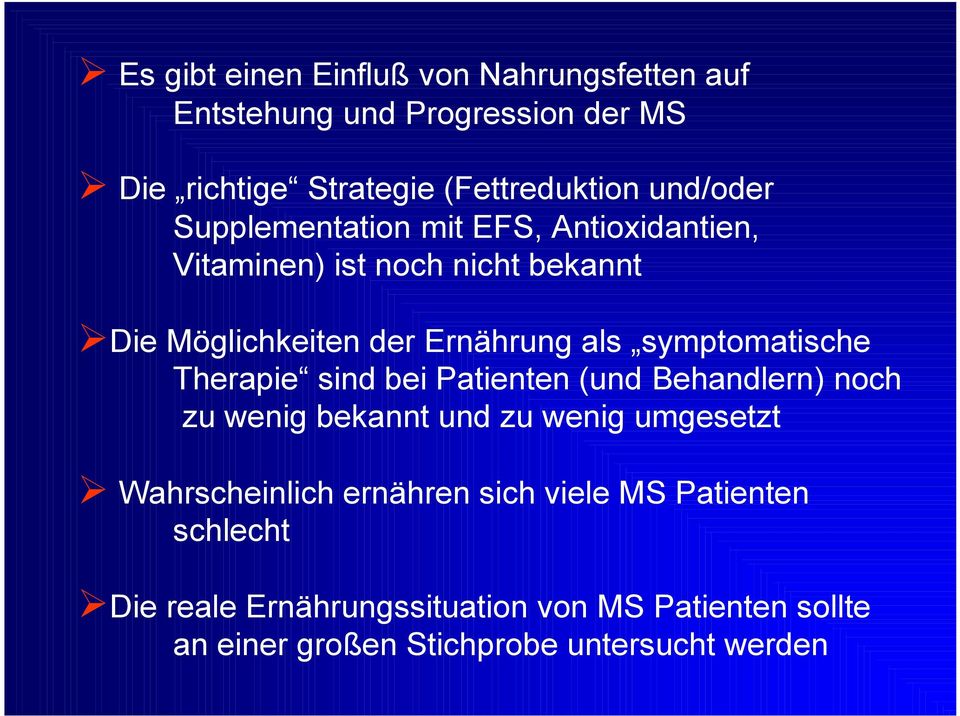 symptomatische Therapie sind bei Patienten (und Behandlern) noch zu wenig bekannt und zu wenig umgesetzt Wahrscheinlich