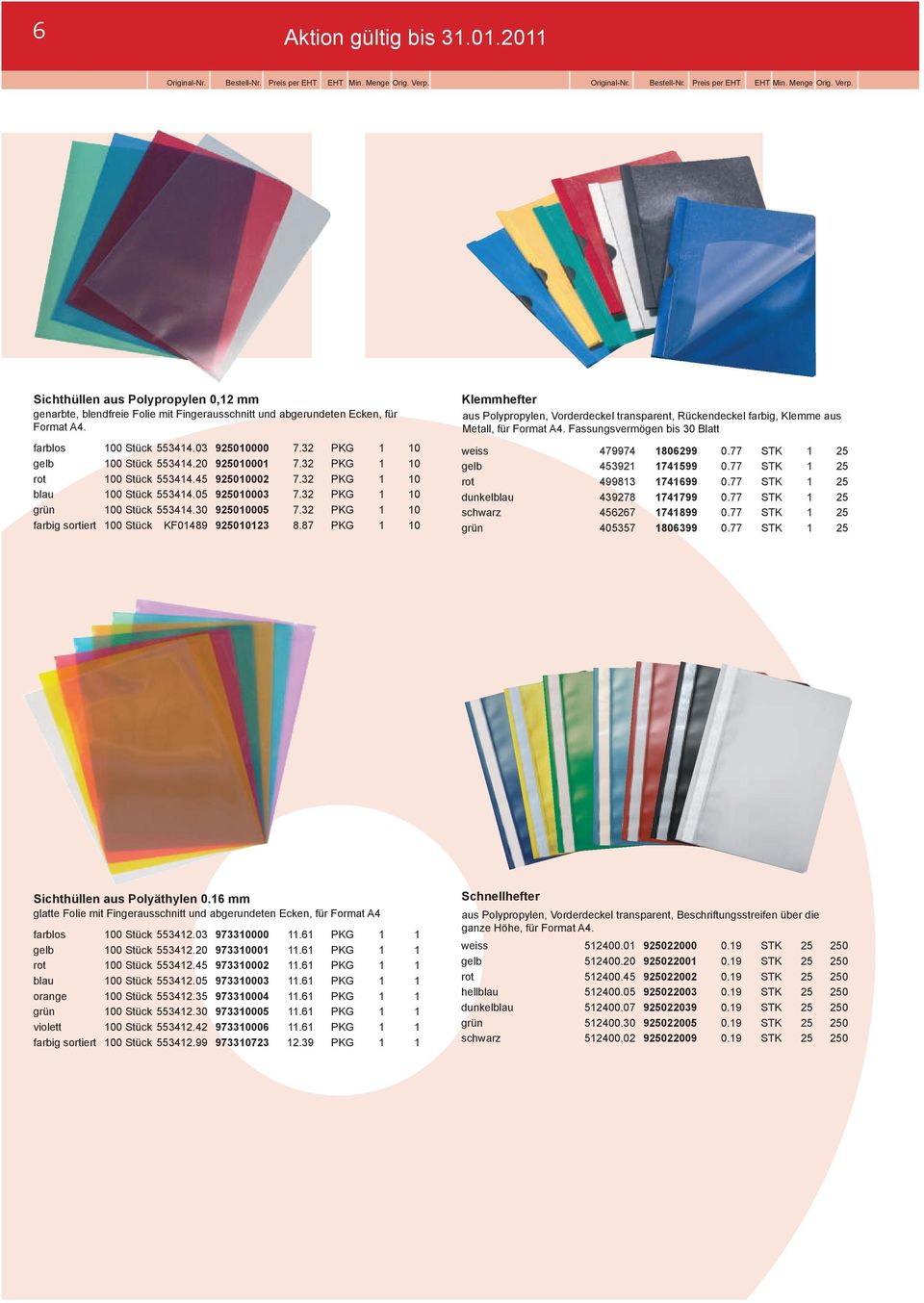 32 PKG 1 10 farbig sortiert 100 Stück KF01489 925010123 8.87 PKG 1 10 Klemmhefter aus Polypropylen, Vorderdeckel transparent, Rückendeckel farbig, Klemme aus Metall, für Format A4.