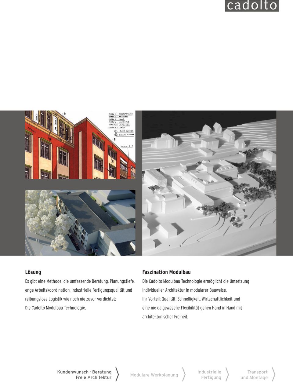 Die Cadolto Modulbau Technologie ermöglicht die Umsetzung individueller Architektur in modularer Bauweise.