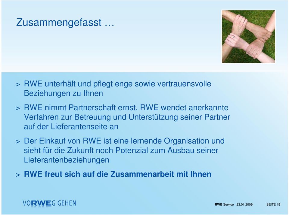 RWE wendet anerkannte Verfahren zur Betreuung und Unterstützung seiner Partner auf der Lieferantenseite an >
