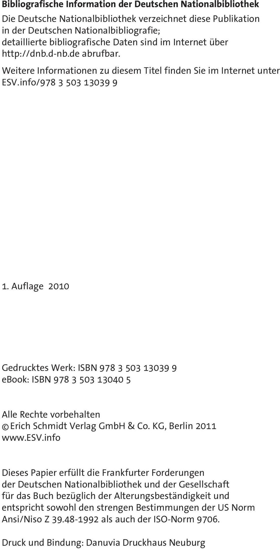 Auflage 2010 Gedrucktes Werk: ISBN 978 3 503 13039 9 ebook: ISBN 978 3 503 13040 5 Alle Rechte vorbehalten Erich Schmidt Verlag GmbH & Co. KG, Berlin 2011 www.esv.