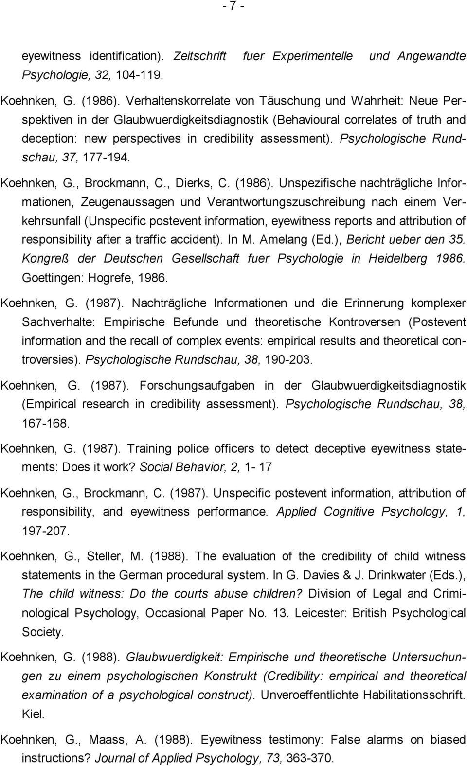 Psychologische Rundschau, 37, 177-194. Koehnken, G., Brockmann, C., Dierks, C. (1986).