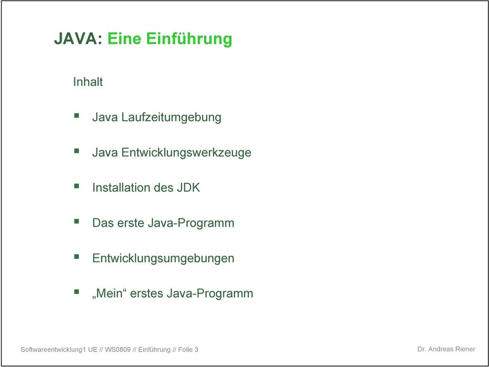 Java-Programm Entwicklungsumgebungen Mein erstes