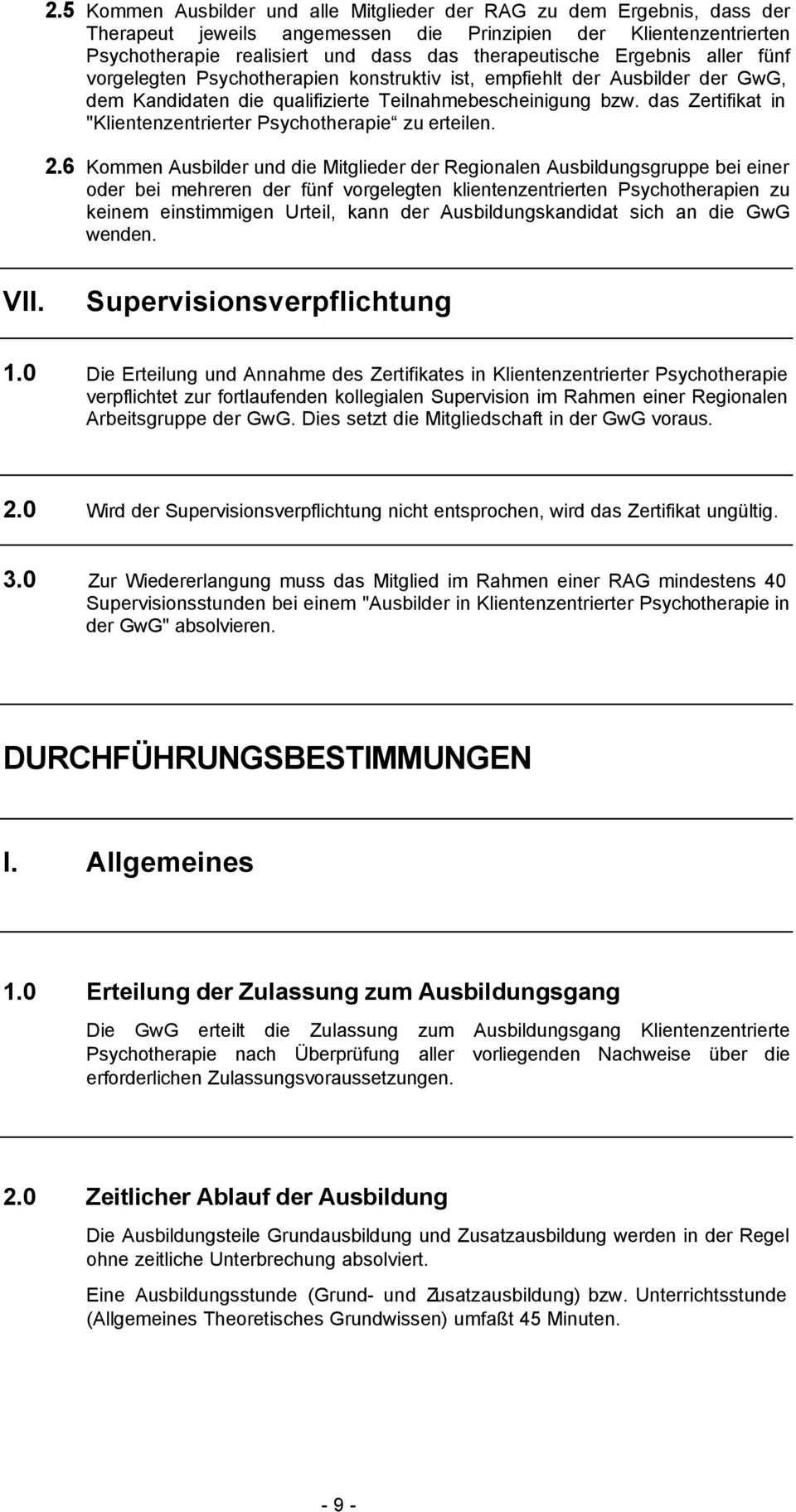 das Zertifikat in "Klientenzentrierter Psychotherapie zu erteilen. 2.