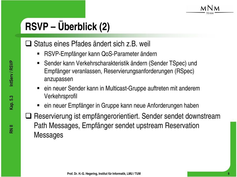 Verkehrscharakteristik ändern (Sender TSpec) und Empfänger veranlassen, Reservierungsanforderungen (RSpec) anzupassen ein