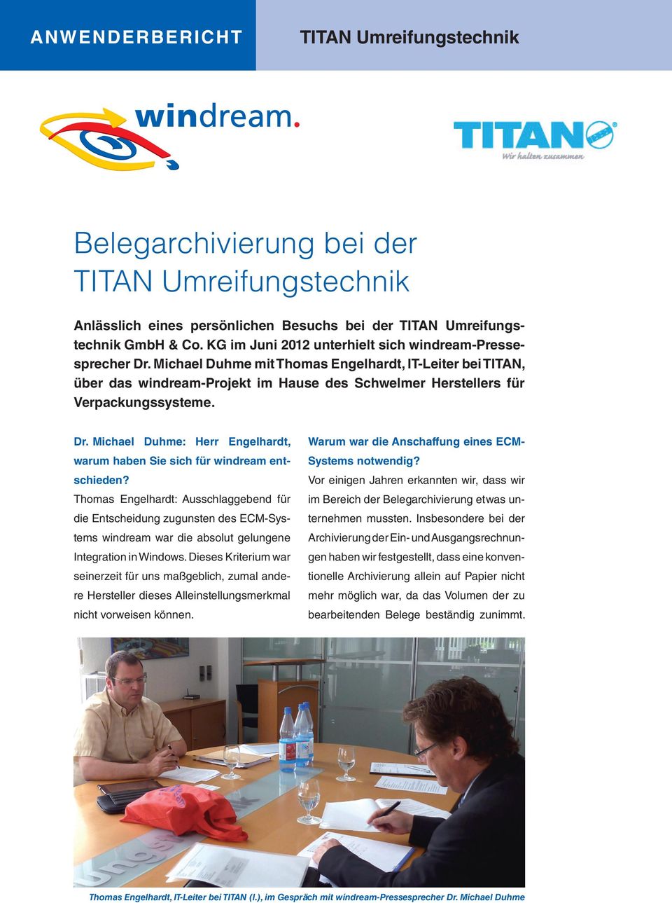 Michael Duhme mit Thomas Engelhardt, IT-Leiter bei TITAN, über das windream-projekt im Hause des Schwelmer Herstellers für Verpackungssysteme. Dr.