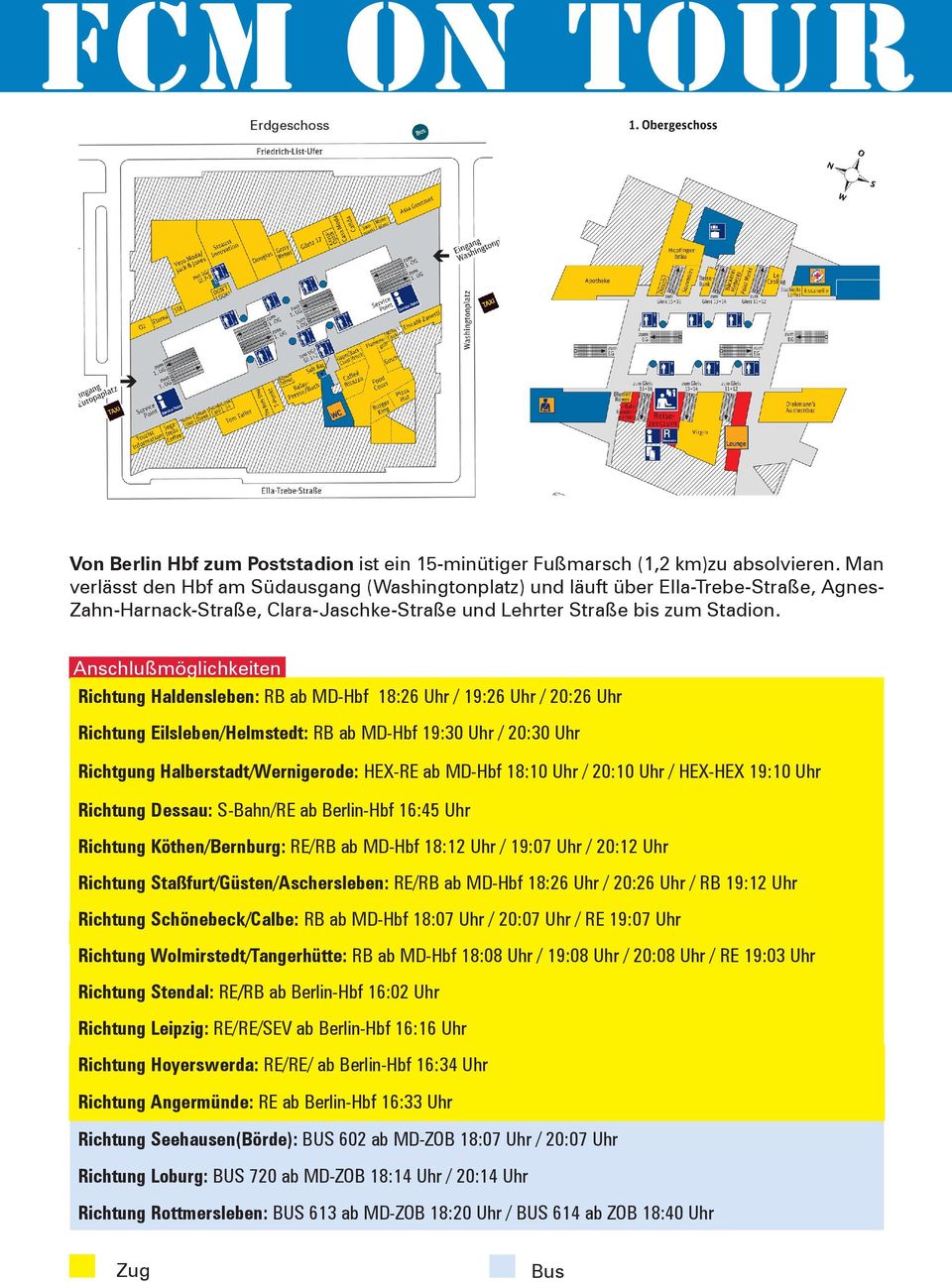 Anschlußmöglichkeiten Richtung Haldensleben: RB ab MD-Hbf 18:26 Uhr / 19:26 Uhr / 20:26 Uhr Richtung Eilsleben/Helmstedt: RB ab MD-Hbf 19:30 Uhr / 20:30 Uhr Richtgung Halberstadt/Wernigerode: HEX-RE
