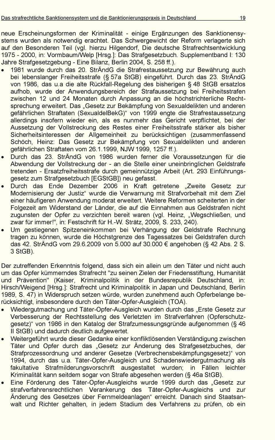 Supplementband I: 130 Jahre Strafgesetzgebung - Eine Bilanz, Berlin 2004, S. 258 ff.). 1981 wurde durch das 20.