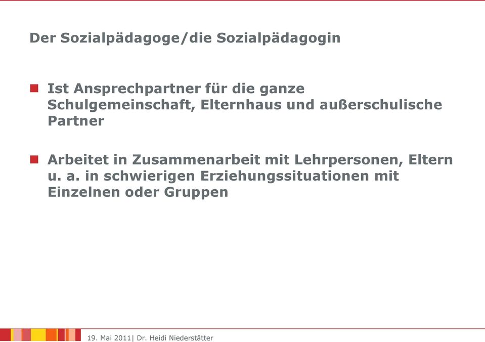 Partner Arbeitet in Zusammenarbeit mit Lehrpersonen, Eltern u.