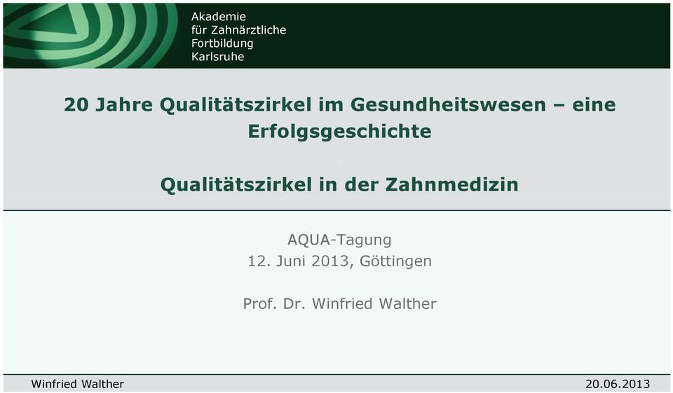 Qualitätszirkel in der Zahnmedizin AQUA-Tagung 12.