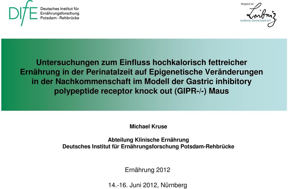 polypeptide receptor knock out (GIPR-/-) Maus Michael Kruse Abteilung Klinische Ernährung