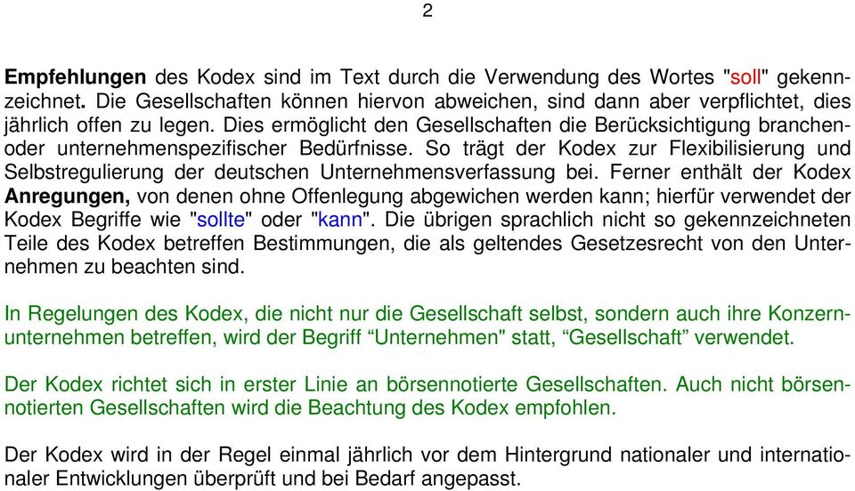 So trägt der Kodex zur Flexibilisierung und Selbstregulierung der deutschen Unternehmensverfassung bei.