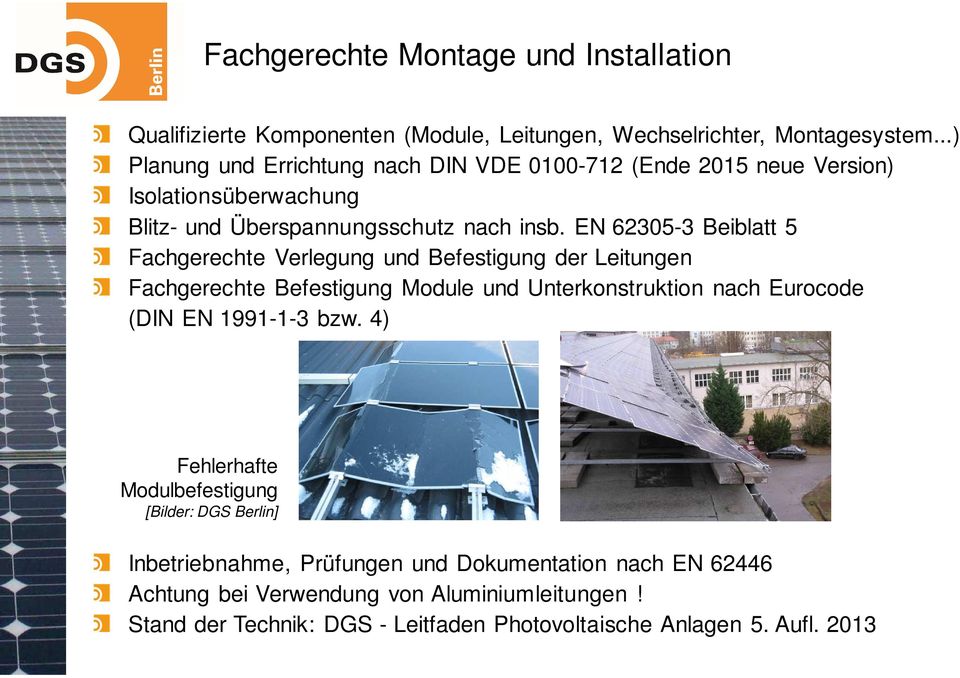 EN 62305-3 Beiblatt 5 Fachgerechte Verlegung und Befestigung der Leitungen Fachgerechte Befestigung Module und Unterkonstruktion nach Eurocode (DIN EN 1991-1-3