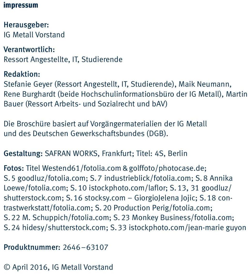 (DGB). Gestaltung: SAFRAN WORKS, Frankfurt; Titel: 4S, Berlin Fotos: Titel Westend61/fotolia.com & golffoto/photocase.de; S. 5 goodluz/fotolia.com; S. 7 industrieblick/fotolia.com; S. 8 Annika Loewe/fotolia.