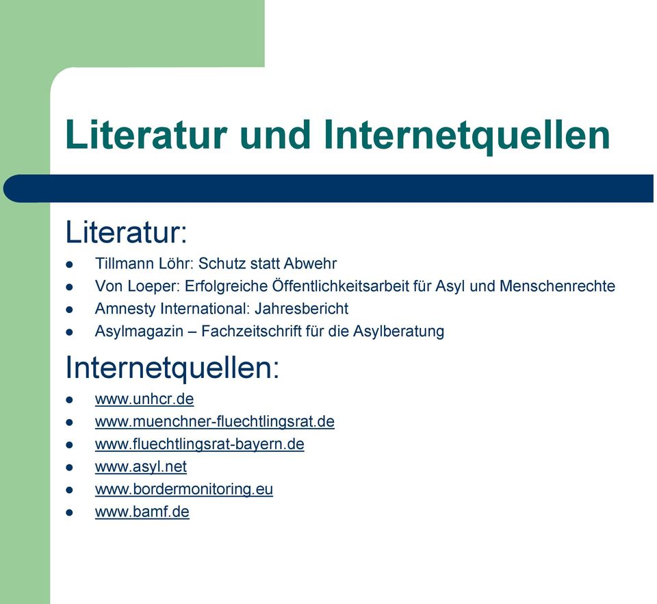 Jahresbericht Asylmagazin Fachzeitschrift für die Asylberatung Internetquellen: www.unhcr.