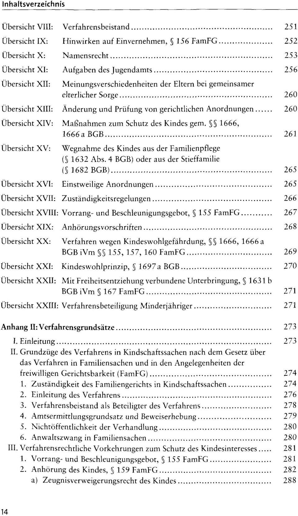 1666, 1666a BGB 261 Übersicht XV: Wegnahme des Kindes aus der Familienpflege ( 1632 Abs.