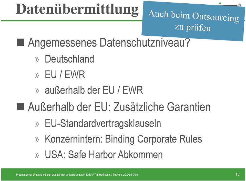 Garantien» EU-Standardvertragsklauseln» Konzernintern: Binding Corporate Rules» USA: