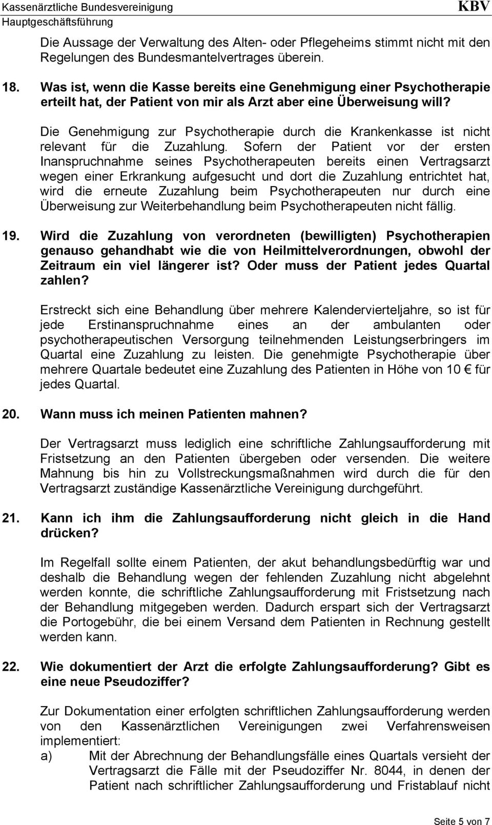 Die Genehmigung zur Psychotherapie durch die Krankenkasse ist nicht relevant für die Zuzahlung.