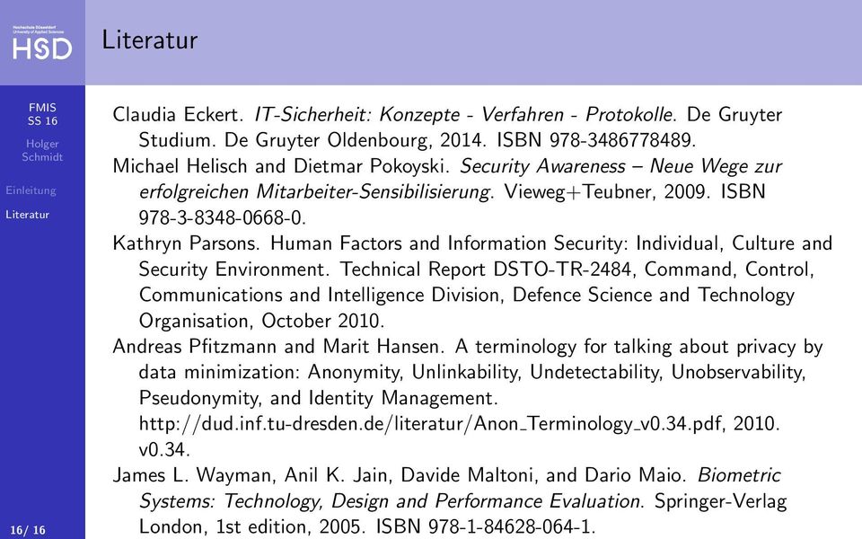 Human Factors and Information Security: Individual, Culture and Security Environment.